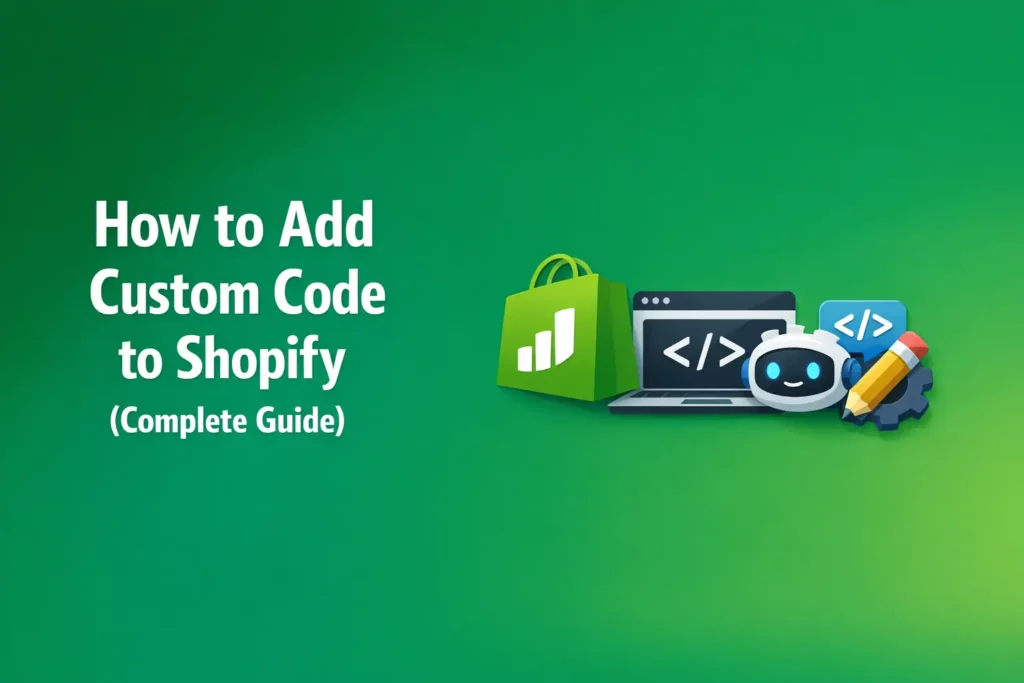 How to Add Custom Code to Shopify
